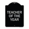 Signmission Teacher of the Year Heavy-Gauge Aluminum Architectural Sign, 24" x 18", BS-1824-22828 A-DES-BS-1824-22828